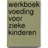 Werkboek Voeding voor zieke kinderen