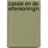 Cassie en de Elfenkoningin by Jaap Pegtel