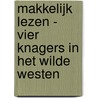 Makkelijk lezen - Vier knagers in het Wilde Westen door Geronimo Stilton