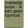 Makkelijk lezen - Ik ben geen topmuis by Geronimo Stilton