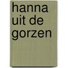 Hanna uit de Gorzen door Gerda van Wageningen