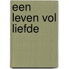Een leven vol liefde by Frits Deubel