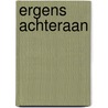 Ergens achteraan by Greetje van den Burgers-Drost