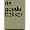 De goede bakker by Sjoukje Kruidhof-Lootsma