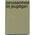 Eenzaamheid bij jeugdigen