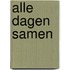 Alle dagen samen
