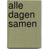 Alle dagen samen door Erwin Mortier
