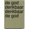 De God Denkbaar Denkbaar de God door Willem Frederik Hermans