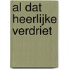Al dat heerlijke verdriet door Peter van Gestel