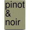 Pinot & Noir by Arthur Scheijde