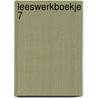 Leeswerkboekje 7 by Marco Kunst
