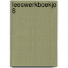 Leeswerkboekje 8 by Mireille Geus