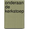 Onderaan de kerkstoep door Steven Baijense