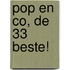 Pop en co, de 33 beste!