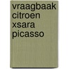 Vraagbaak Citroen Xsara Picasso door P.H. Olving