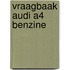 Vraagbaak Audi a4 Benzine