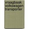Vraagbaak Volkswagen Transporter door P.H. Olving