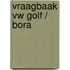 Vraagbaak VW Golf / Bora
