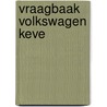 Vraagbaak Volkswagen Keve door P.H. Olving