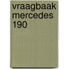 Vraagbaak Mercedes 190 door P.H. Olving