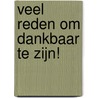 Veel reden om dankbaar te zijn! by Unknown