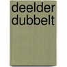 Deelder Dubbelt by J.A. Deelder