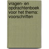 Vragen- en opdrachtenboek voor het thema: Voorschriften door Onbekend