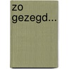 Zo gezegd... door Martine Pieters-de Wit
