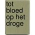 Tot bloed op het droge