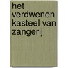 Het verdwenen kasteel van Zangerij door Lambert Hendrikx