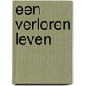 Een verloren leven door Wim van Kasteel
