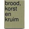 Brood, korst en kruim by Willem Verhoeven