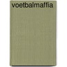 Voetbalmaffia door Gerard van Gemert