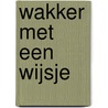 Wakker met een wijsje by Jasper Smit