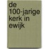 De 100-jarige kerk in Ewijk