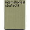 Internationaal strafrecht by Unknown