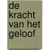 De kracht van het geloof door Matthew Henry