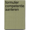 Formulier competentie aanleren door DaniëL. Doorn