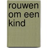 Rouwen om een kind by Linda Klein