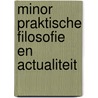 Minor praktische filosofie en actualiteit by Cris van der Hoek