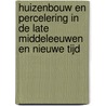 Huizenbouw en percelering in de late middeleeuwen en nieuwe tijd door R.J.W.M. Gruben