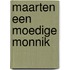 Maarten een moedige monnik
