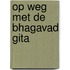 Op weg met de Bhagavad Gita