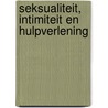Seksualiteit, intimiteit en hulpverlening door Mathieu Heemelaar