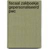 Fiscaal zakboekje gepersonaliseerd PWC by Unknown