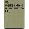 De werkelijkheid is niet wat ze lijkt door Carlo Rovelli