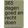 365 dagen goed en recht doen by Unknown
