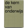 De kern van onderwijs by Unknown