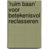 ’Ruim baan’ voor betekenisvol reclasseren door Meintje van Dijk