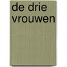 De drie vrouwen door Dominik Odendahl-Dirnberger